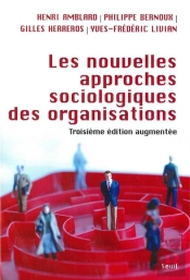 Les Nouvelles Approches Sociologiques Des Organisations - Nouvelle Edition (3e Édition)