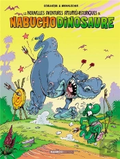 Les Nouvelles Aventures Apeupréhistoriques De Nabuchodinosaure Tome 3