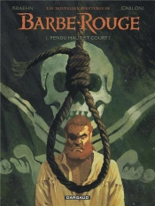 Les Nouvelles Aventures De Barbe-Rouge Tome 1 : Pendu Haut Et Court