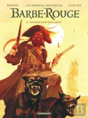 Les Nouvelles Aventures De Barbe-Rouge Tome 4 : Chasseur D'Esclaves