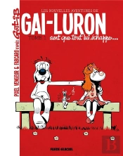 Les Nouvelles Aventures De Gai-Luron Tome 1 : Gai-Luron Sent Que Tout Lui Échappe...