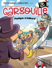 Les Nouvelles Aventures De Gargouille Tome 2 : Panique À Babord