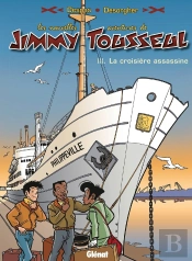 Les Nouvelles Aventures De Jimmy Tousseul - Tome 03 : La Croisière Assassine