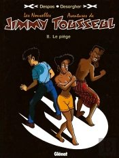 Les Nouvelles Aventures De Jimmy Tousseul Tome 2 ; Le Piège