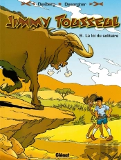 Les Nouvelles Aventures De Jimmy Tousseul Tome 6 ; La Loi Du Solitaire