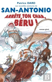 Les Nouvelles Aventures De San-Antonio ; Arrête Ton Char, Béru !