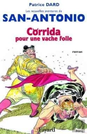 Les Nouvelles Aventures De San Antonio, Tome 1 : Corrida Pour Une Vache Folle