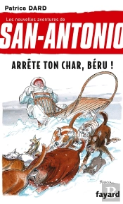 Les Nouvelles Aventures De San-Antonio Tome 16 ; Arrête Ton Char, Béru !