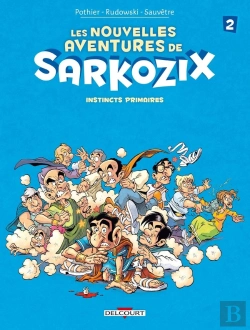 Bertrand.pt - Les Nouvelles Aventures De Sarkozix Tome 2 ; Instincts Primaires