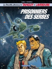 Les Nouvelles Aventures De Tanguy Et Laverdure, Les Chevaliers Du Ciel Tome 1 : Prisonniers Des Serbes