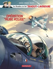 Les Nouvelles Aventures De Tanguy Et Laverdure, Les Chevaliers Du Ciel Tome 13 : Opération 'Aube Rouge'