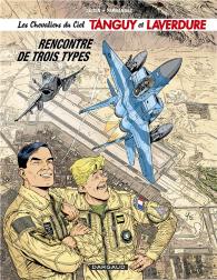 Les Nouvelles Aventures De Tanguy Et Laverdure, Les Chevaliers Du Ciel Tome 5 : Rencontre De Trois Types