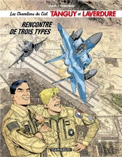 Les Nouvelles Aventures De Tanguy Et Laverdure, Les Chevaliers Du Ciel Tome 5 : Rencontre De Trois Types