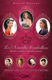 Les Nouvelles Cendrillons ; Quand Les Roturieres Coiffent La Couronne