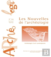 Les Nouvelles De L'Archéologie N° 134/Décembre 2013 : Archéologie Et Art Contemporain