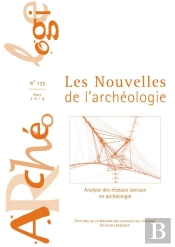 Les Nouvelles De L'Archéologie N° 135/Mars 2014 : Analyse Des Réseaux Sociaux En Archéologie