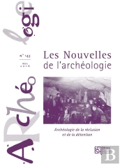Les Nouvelles De L'Archéologie N° 143/Mars 2016 : Archéologie De La Réclusion Et De La Détention