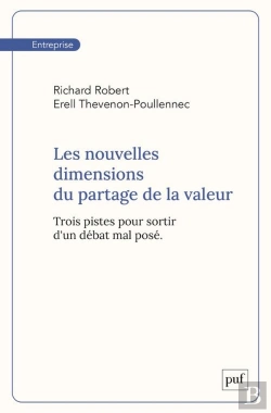 Bertrand.pt - Les Nouvelles Dimensions Du Partage De La Valeur : Trois Pistes Pour Sortir D'Un Débat Mal Posé
