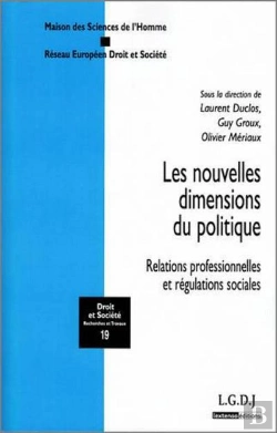 Bertrand.pt - Les Nouvelles Dimensions Du Politique ; Relations Professionnelles Et Régulations Sociales