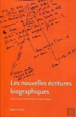 Bertrand.pt - Les Nouvelles Écritures Biographiques : La Biographie D'Écrivain Dans Ses Reformulations Contemporaines