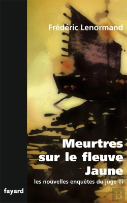 Bertrand.pt - Les Nouvelles Enquêtes Du Juge Ti Tome 18 ; Meurtres Sur Le Fleuve Jaune