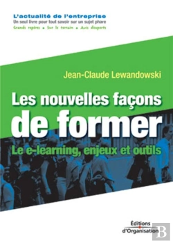 Bertrand.pt - Les Nouvelles Facons De Former ; Le E-Learning, Enjeux Et Outils