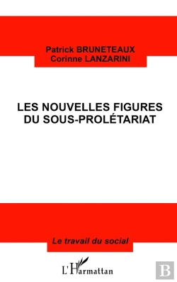 Bertrand.pt - Les Nouvelles Figures Du Sous-Prolétariat