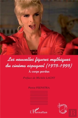 Bertrand.pt - Les Nouvelles Figures Mythiques Du Cinéma Espagnol (1975-1995) ; À Corps Perdus