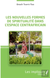 Les Nouvelles Formes De Spiritualité Dans L'Espace Centrafricain