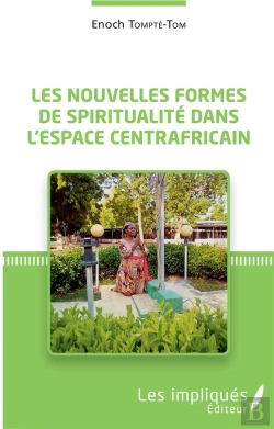 Bertrand.pt - Les Nouvelles Formes De Spiritualité Dans L'Espace Centrafricain