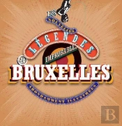 Les Nouvelles Légendes Improbables De Bruxelles ; Abondamment Illustrées