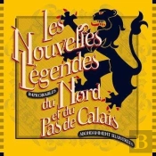 Les Nouvelles Légendes Improbables Du Nord-Pas De Calais ; Abondamment Illustrées