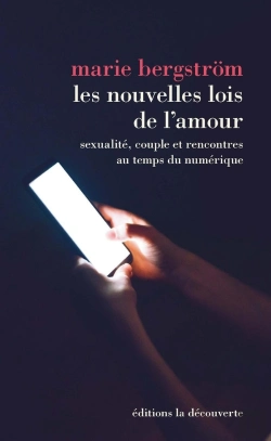Bertrand.pt - Les Nouvelles Lois De L'Amour ; Sexualité, Couple Et Rencontres Au Temps Du Numérique
