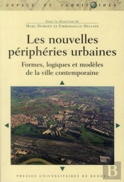 Les Nouvelles Périphéries Urbaines ; Formes, Logiques Et Modèles De La Ville Contemporaine