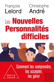 Les Nouvelles Personnalites Difficiles - Comment Les Comprendre, Les Accepter, Les Gerer