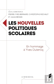 Les Nouvelles Politiques Scolaires : En Hommage À Yves Dutercq