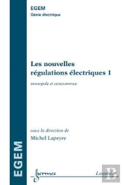 Les Nouvelles Regulations Electriques 1 Monopole Et Concurrence Traite Egem Serie Genie Electrique