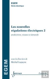 Les Nouvelles Regulations Electriques 2 Productions Reseaux Et Demande Traite Egem Serie Genie Elect
