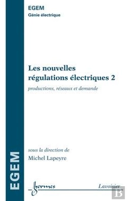 Bertrand.pt - Les Nouvelles Regulations Electriques 2 Productions Reseaux Et Demande Traite Egem Serie Genie Elect