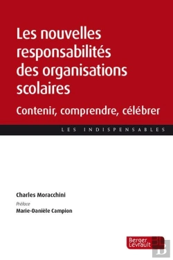 Bertrand.pt - Les Nouvelles Responsabilités Des Organisations Scolaires : Contenir, Comprendre, Célébrer