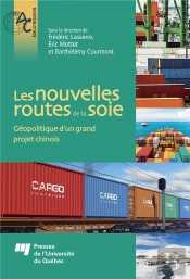 Les Nouvelles Routes De La Soie ; Géopolitique D'Un Grand Projet Chinois