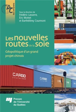 Bertrand.pt - Les Nouvelles Routes De La Soie ; Géopolitique D'Un Grand Projet Chinois