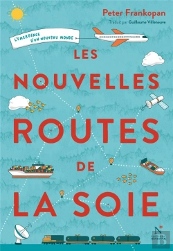 Bertrand.pt - Les Nouvelles Routes De La Soie ; L'Émergence D'Un Nouveau Monde