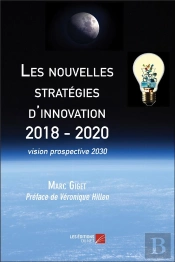 Les Nouvelles Stratégies D'Innovation 2018-2020 ; Vision Prospective 2030