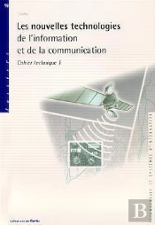 Les Nouvelles Technologies De L'Information Et De La Communication ; Cahier Technique 1