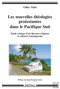 Bertrand.pt - Les Nouvelles Théologies Protestantes Dans Le Pacifique Sud - Etude Critique D'Un Discours Religieux Et Culturel Contemporain