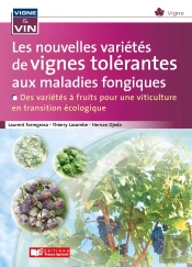 Les Nouvelles Variétés De Vignes Tolérantes Aux Maladies Fongiques : Des Variétés À Fruits Pour Une Viticulture En Transition Écologique