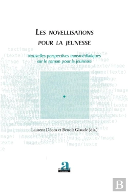 Bertrand.pt - Les Novellisations Pour La Jeunesse ; Nouvelles Perspectives Transmédiatiques Sur Le Roman Pour La Jeunesse