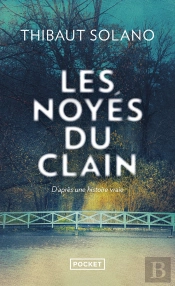 Les Noyés Du Clain : D'Après Une Histoire Vraie