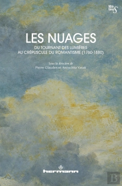 Bertrand.pt - Les Nuages ; Du Tournant Des Lumières Au Crépuscule Du Romantisme (1760-1880)